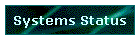 Systems Status